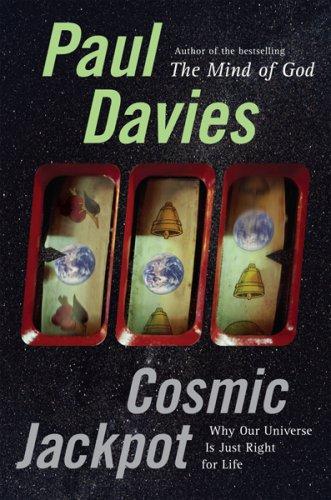 Paul Davies: Cosmic Jackpot (Houghton Mifflin)