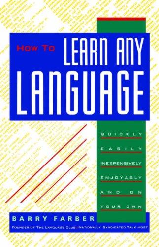 Barry Farber: How to learn any language (Paperback, 1991, Carol Pub. Group, Citadel)