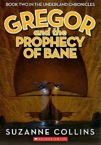 Suzanne Collins: Gregor and the Prophecy of Bane (The Underland Chronicles, Book Two) (Paperback, Scholastic)