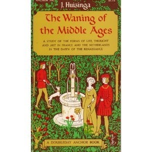 Johan Huizinga: Waning of the Middle Ages, The (Paperback, Doubleday)