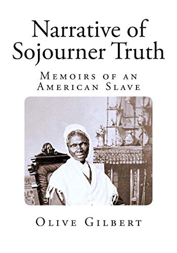 Olive Gilbert, Sojourner Truth: Narrative of Sojourner Truth (Paperback, Createspace Independent Publishing Platform, CreateSpace Independent Publishing Platform)