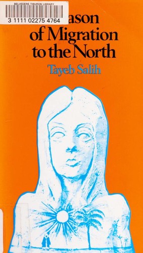 al-Ṭayyib Ṣāliḥ, Tayeb Salih, al-Ṭayyib Ṣāliḥ: Season of migration to the North (1970, Heinemann)