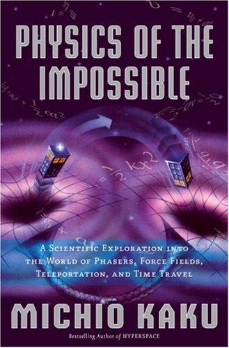 Michio Kaku: Physics of the Impossible (Hardcover, Doubleday)