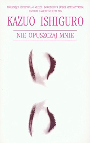 Kazuo Ishiguro: Nie opuszczaj mnie (Paperback, Albatros)