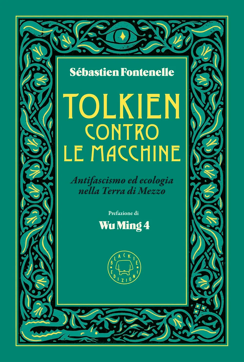 Sébastien Fontenelle, Sara Clamor: Tolkien contro le macchine (Hardcover, italiano language, Blackie Edizioni)