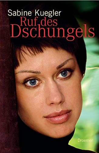 Sabine Kuegler: Ruf des Dschungels (Hardcover, german language, Droemer Knaur Verlag)