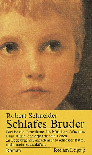 Robert Schneider: Schlafes Bruder (German language, 1992, Reclam)