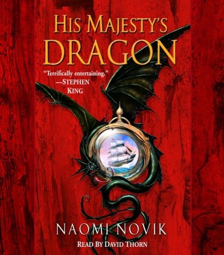 Naomi Novik: His Majesty's Dragon (AudiobookFormat, RH Audio, Random House Audio)