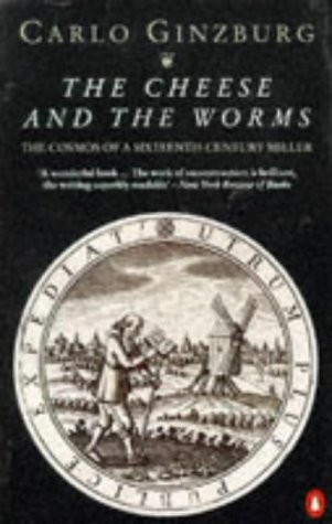 Carlo Ginzburg: The cheese and the worms (1992, Penguin, John Hopkins University)