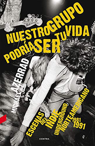 Michael Azerrad: Nuestro grupo podría ser tu vida (Paperback, Contra)