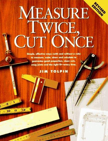 Jim Tolpin: Measure twice, cut once (1996, Betterway Books)