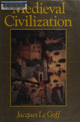 Jacques Le Goff: Medieval civilization, 400-1500 (1990, B. Blackwell)