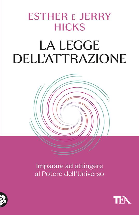 Esther Hicks, Jerry Hicks: La legge dell'attrazione (2026, TEA)