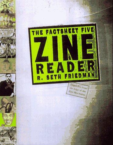 R. Seth Friedman: Factsheet Five Zine Reader, The (1997, Three Rivers Press)