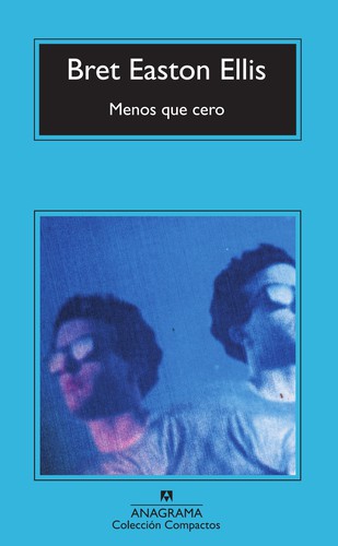 Bret Easton Ellis: Menos Que Cero (Paperback, Spanish language, Anagrama, Editorial Anagrama)