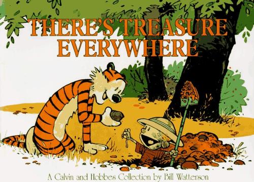 Bill Watterson: There's treasure everywhere (1996, Andrews and McMeel)