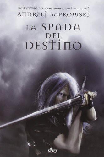 Andrzej Sapkowski: La spada del destino (La saga di Geralt di Rivia, #2) (Italian language, 2011)