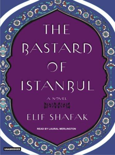 Elif Shafak: The Bastard of Istanbul (AudiobookFormat, Tantor Media)