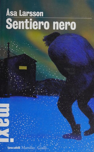 Åsa Larsson: Sentiero nero (Italian language, 2011, Marsilio)