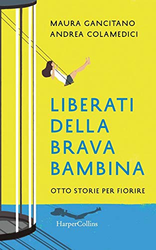 Liberati della brava bambina. Otto storie per fiorire (Paperback)