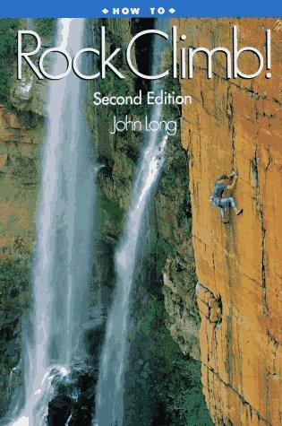 Long, John: How to rock climb! (1993, Chockstone Press)