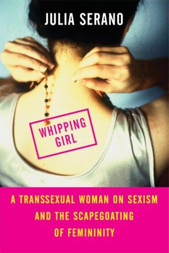 Julia Serano: Whipping Girl (Paperback, Seal Press)