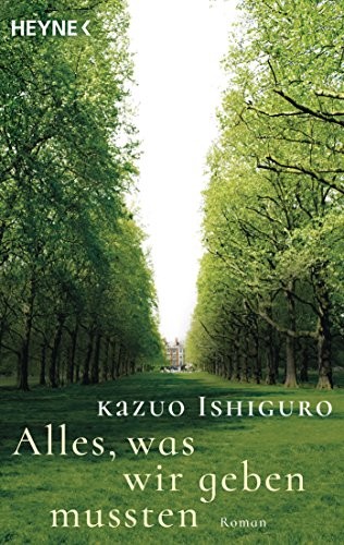 Kazuo Ishiguro: Alles, was wir geben mussten (Paperback, Verlagsgruppe Random House GmbH)