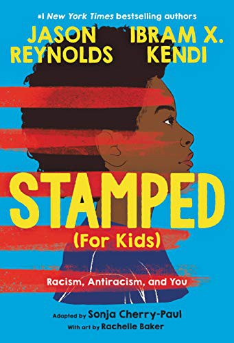 Jason Reynolds, Ibram X. Kendi, Sonja Cherry-Paul, Rachelle Baker: Stamped (Hardcover, Little, Brown Books for Young Readers)