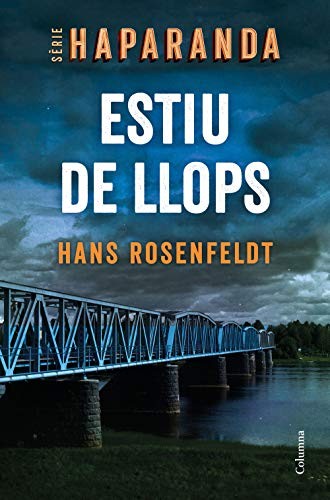 Hans Rosenfeldt, Cristina Sala Pujol, Marta de Bru de Sala i Martí: Estiu de llops (Paperback, 2021, Columna CAT)