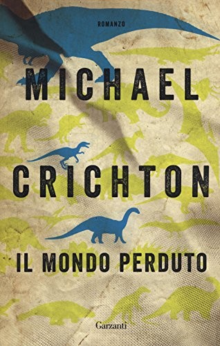 Michael Crichton: Il mondo perduto (Paperback, 2018, Garzanti Libri)