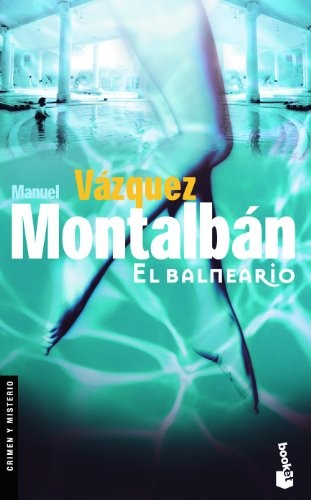 Manuel Vázquez Montalbán: El Balneario (Paperback, Booket)