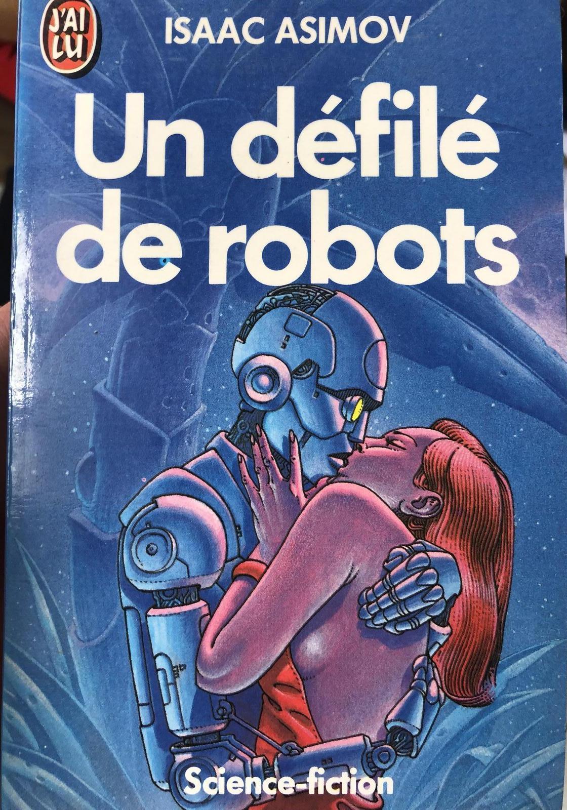 Isaac Asimov: Un défilé de robots (French language, 1985, J'ai Lu)