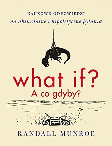 Randall Munroe: What if? (Paperback, Polish language, Czarna Owca)