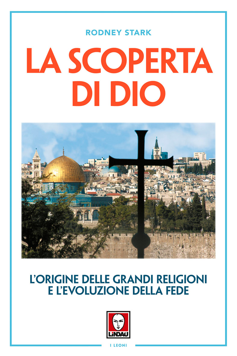 Rodney Stark: La scoperta di Dio (Paperback, Italiano language, 2016, Lindau)