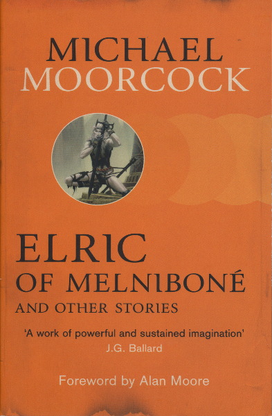 Michael Moorcock: Elric of Melniboné and Other Stories (EBook, 2014, Gollancz)