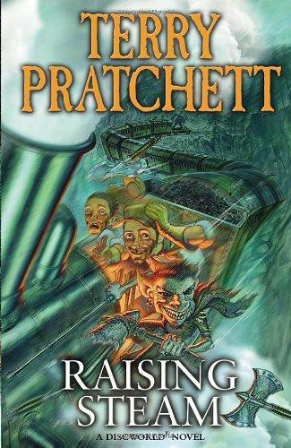 Terry Pratchett: Raising steam : a Discworld novel (2013, Transworld Publishers Limited)