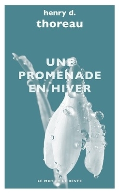 Henry David Thoreau: Une Promenade en Hiver (Paperback, french language, 2017, Le Mot et le reste)