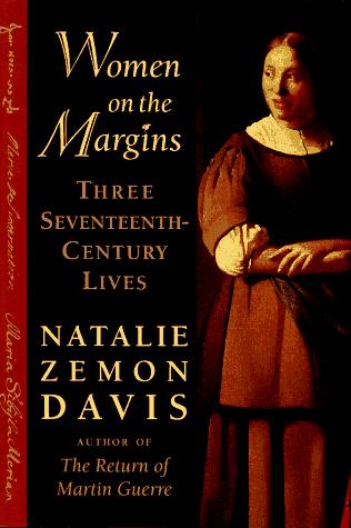 Natalie Zemon Davis: Women on the margins (1995, Harvard University Press)