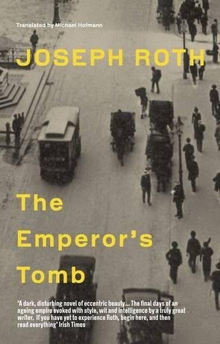 Joseph Roth: The Emperor's Tomb (Hardcover, Granta)