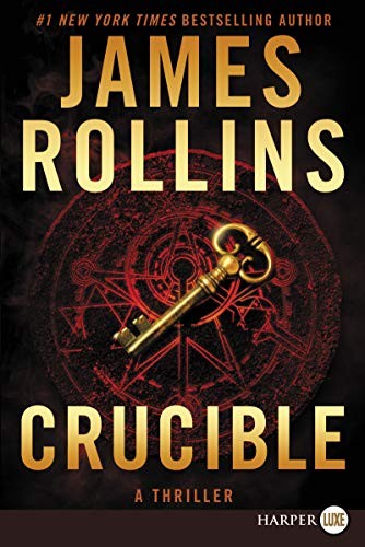 James Rollins: Crucible (Paperback, HarperLuxe)