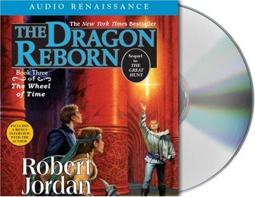 Robert Jordan: The Dragon Reborn (The Wheel of Time, Book 3) (AudiobookFormat, Audio Renaissance)