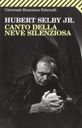 Hubert Jr. Selby: Canto della neve silenziosa (Italian language, 1991)