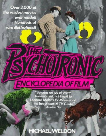 Michael Weldon: Psychotronic Encyclopedia of Film (Paperback, 1983, Ballantine Books)