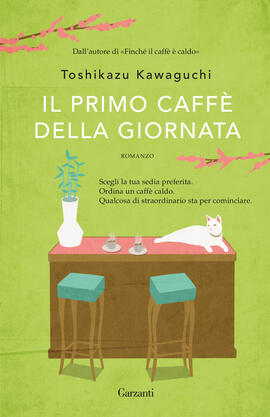 Toshikazu Kawaguchi: Il primo caffè della giornata (Paperback, Italiano language, Garzanti)