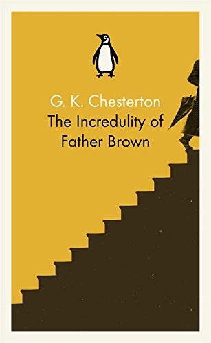 G. K. Chesterton: Penguin Classics the Incredulity of Father Brown (Paperback, Penguin Classic)