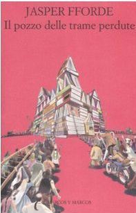 Jasper Fforde: Il pozzo delle trame perdute (Italiano language)