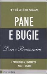 Dario Bressanini: Pane e bugie (Paperback, Italiano language, 2010, Chiarelettere)