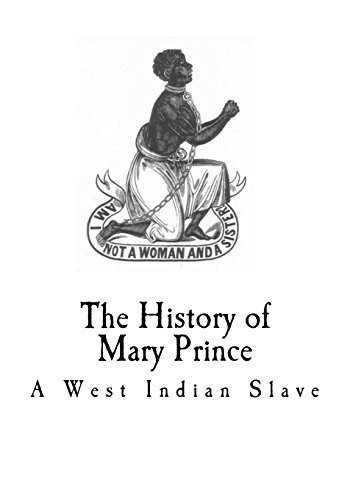 Mary Prince: The history of mary prince (Paperback, CreateSpace Independent Publishing Platform, Createspace Independent Publishing Platform)