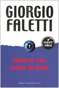 Giorgio Faletti: Niente Di Vero Tranne Gli Occhi (Paperback, BALDINI CASTOLDI DALAI EDITORE)