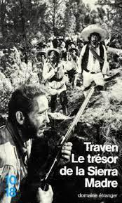 B. Traven: Le Trésor de la Sierra Madre (French language)